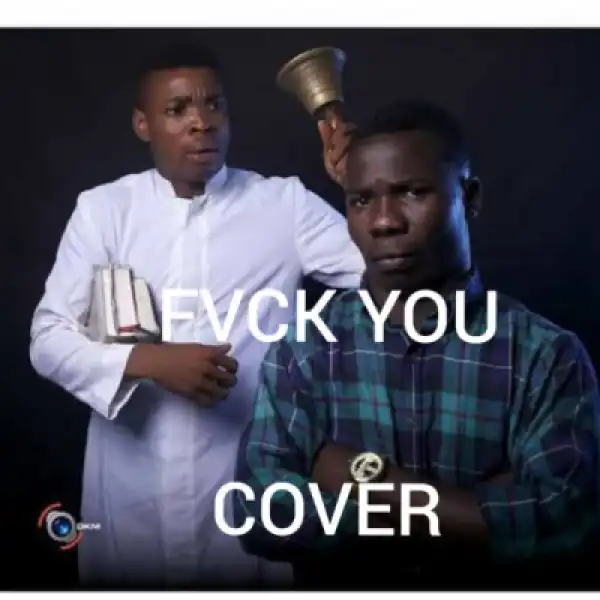 Woli Agba x Dele - Fvck You (Kizz Daniel Cover)